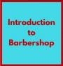 Introduction to Barbershop Harmony (week 1)